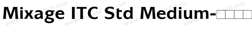Mixage ITC Std Medium字体转换